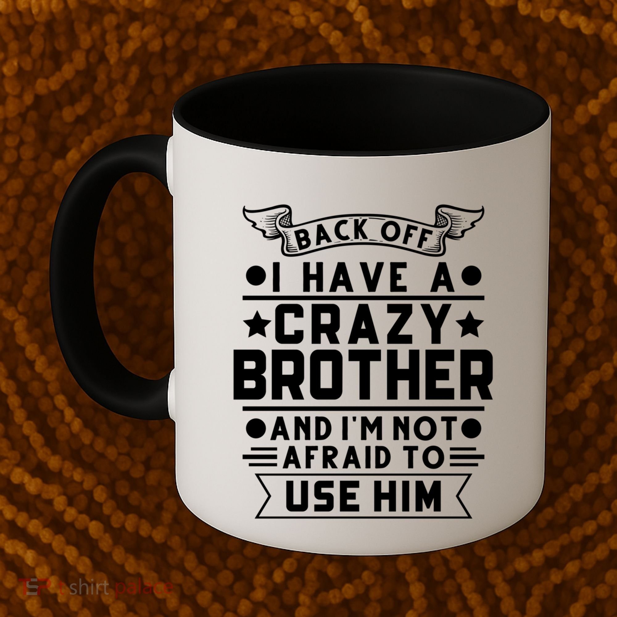 Back Off I Have A Crazy Brother Family Gift Coffee Mug