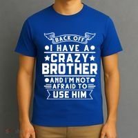 Back Off I Have A Crazy Brother Family Gift T-Shirt thumb 3