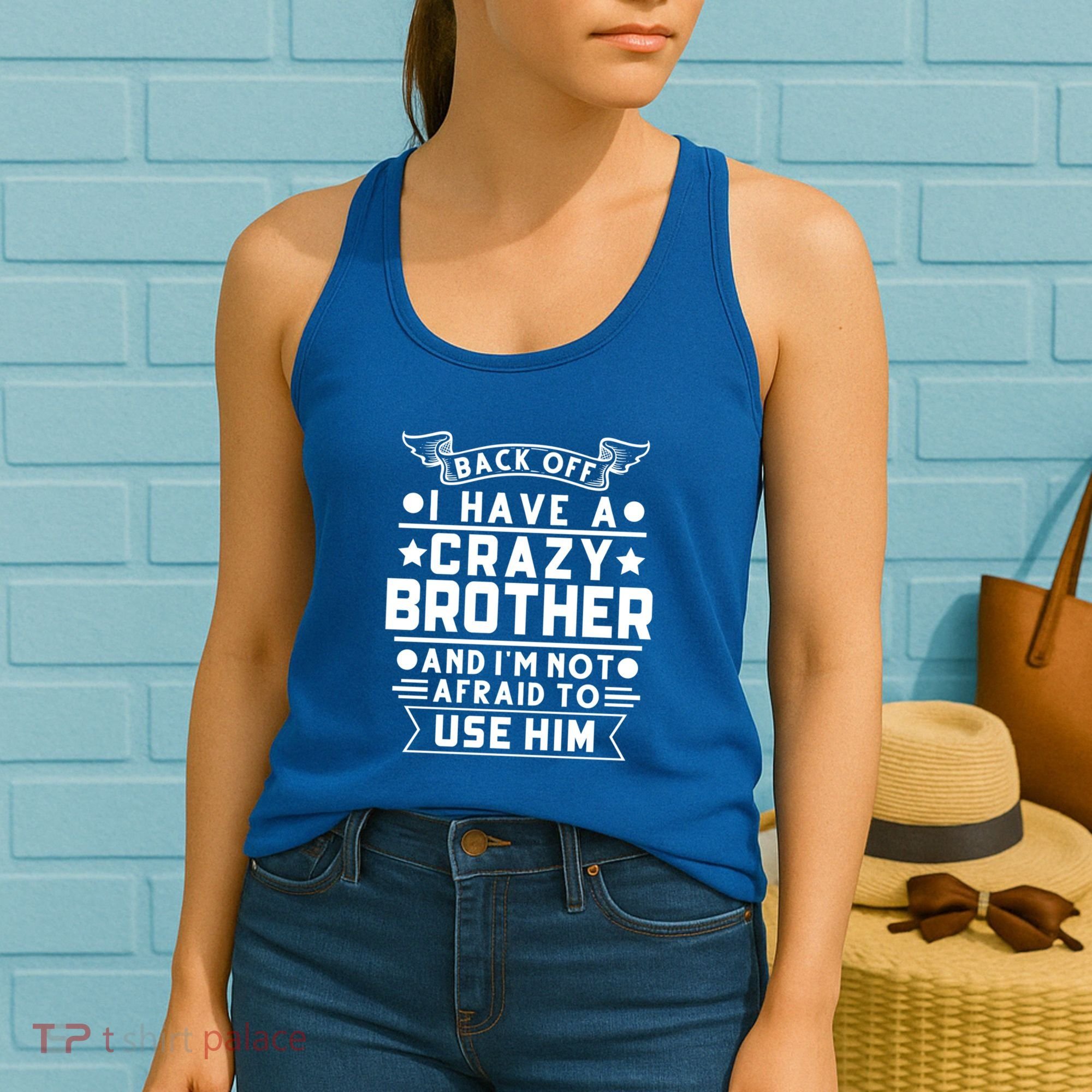 Back Off I Have A Crazy Brother Family Gift Women's Tank Top