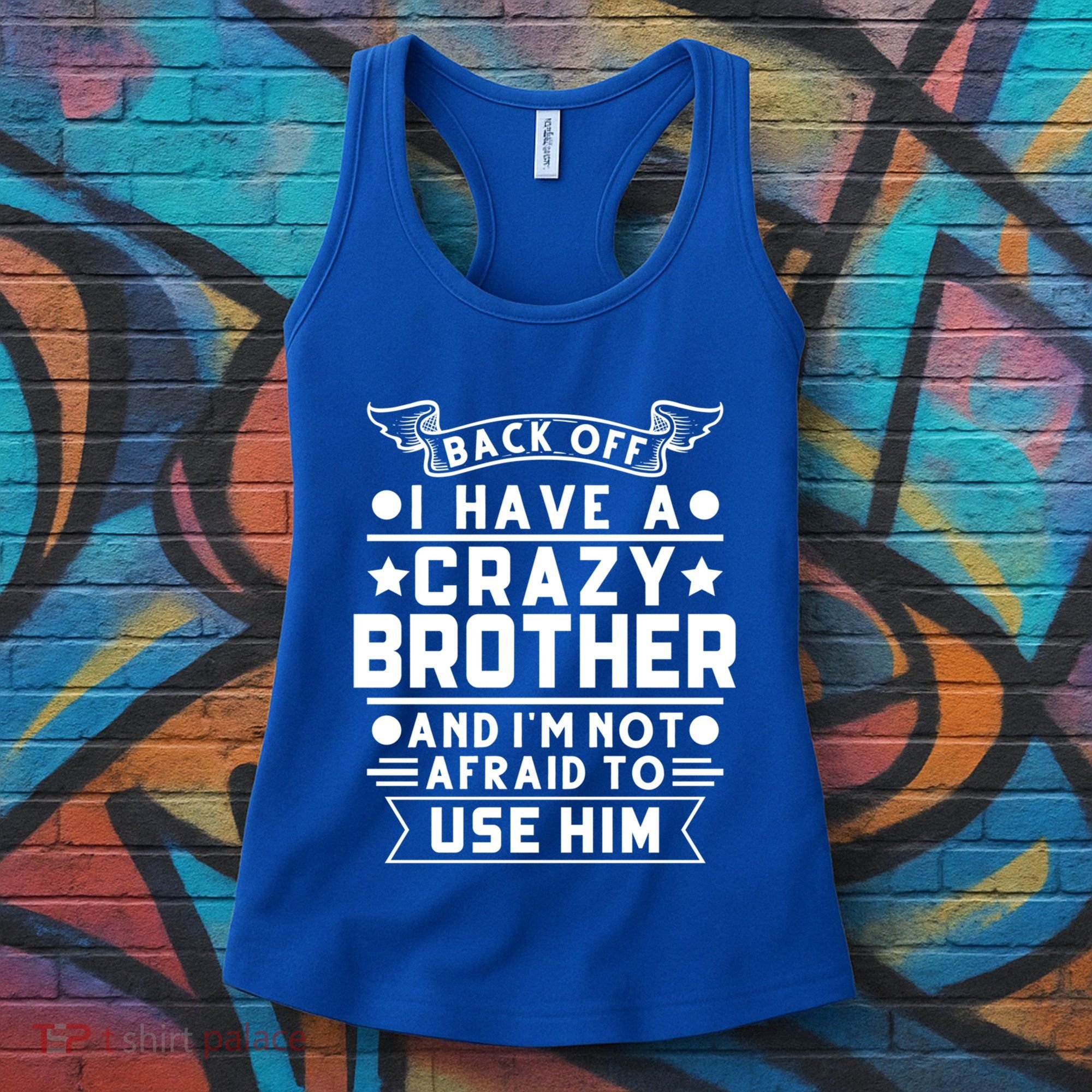 Back Off I Have A Crazy Brother Family Gift Women's Tank Top