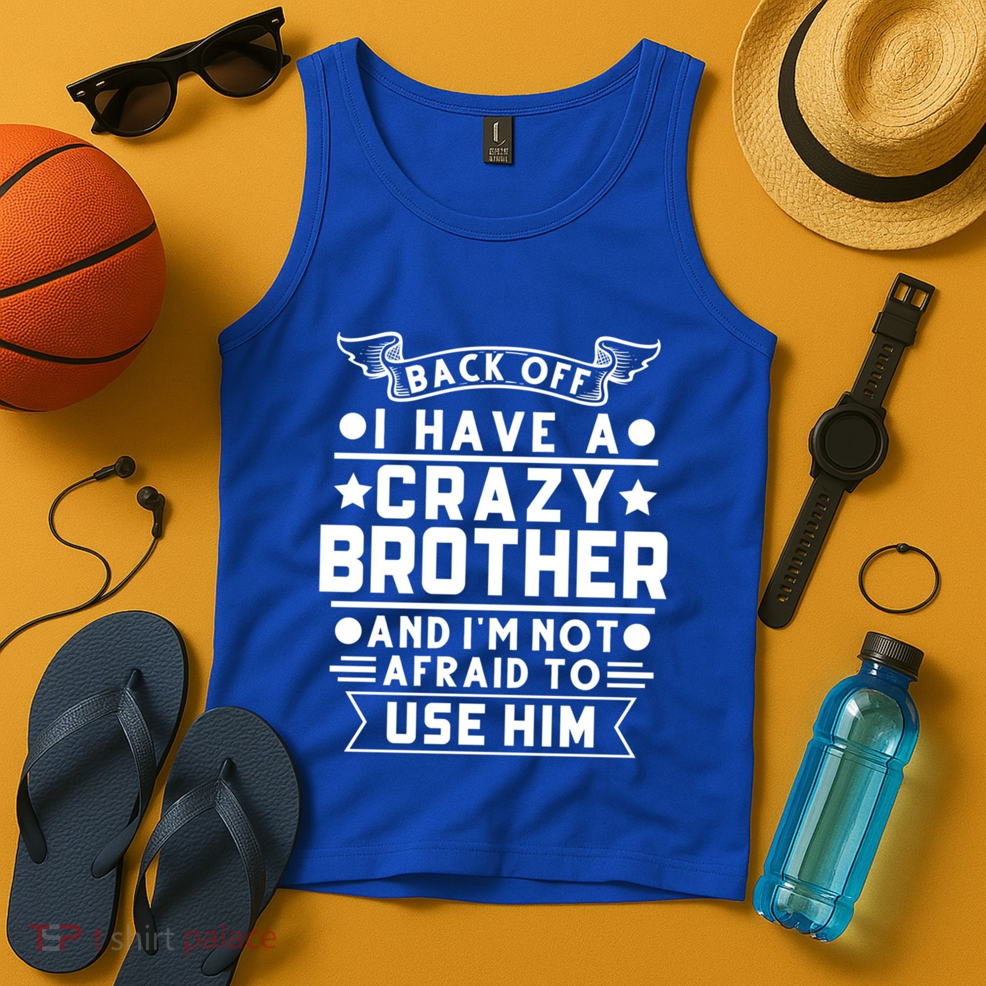 Back Off I Have A Crazy Brother Family Gift Tank Top
