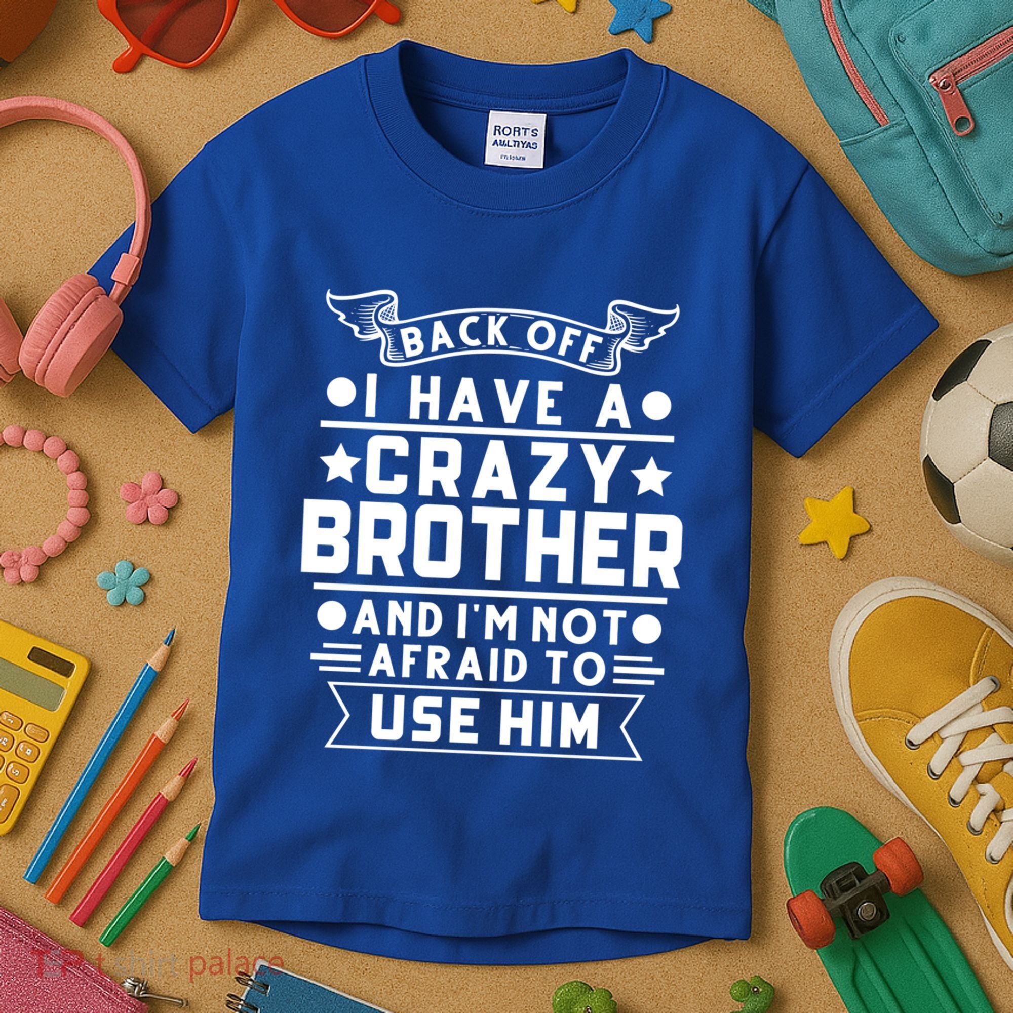 Back Off I Have A Crazy Brother Family Gift Kids T-Shirt