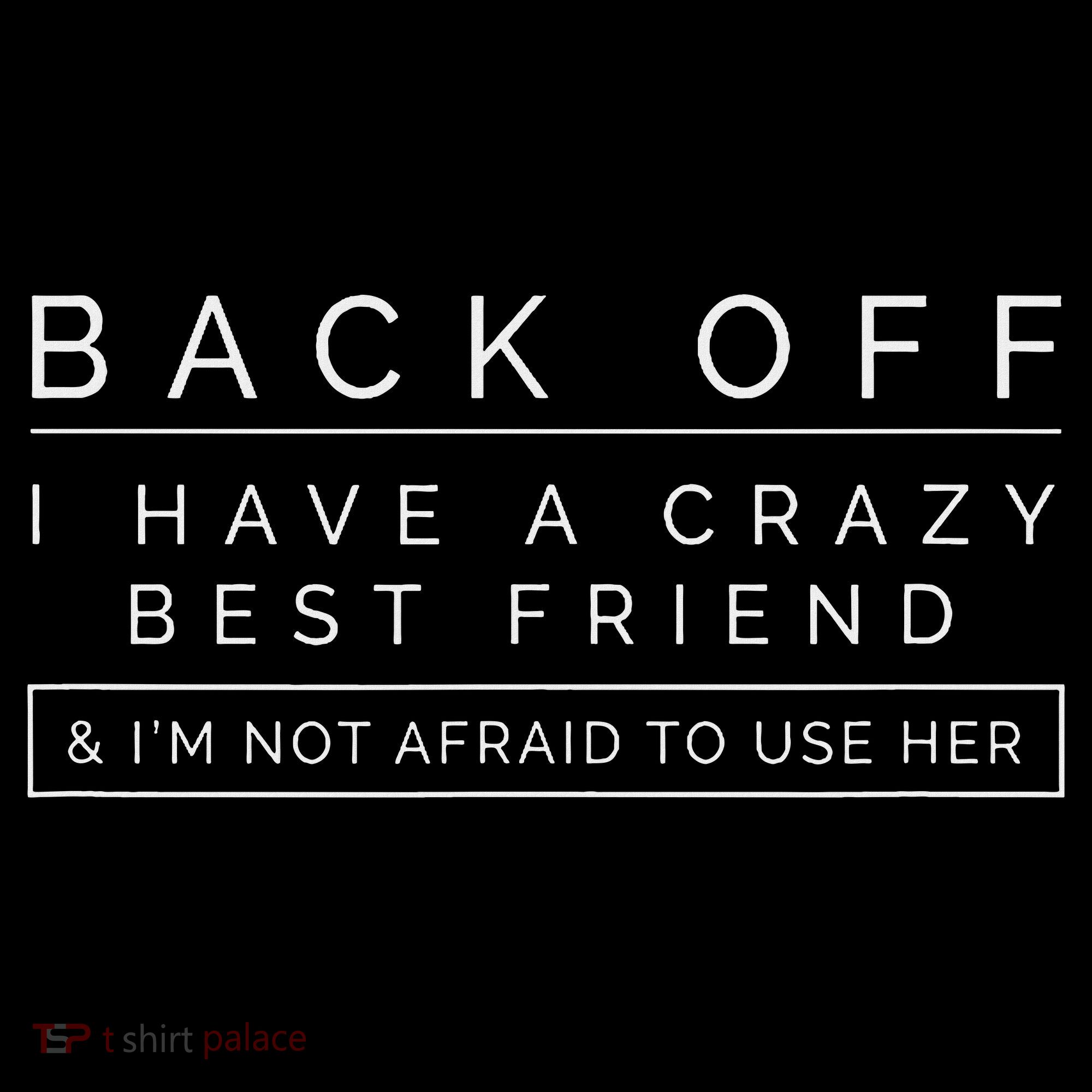 Back Off I Have A Crazy Best Friend Mousepad