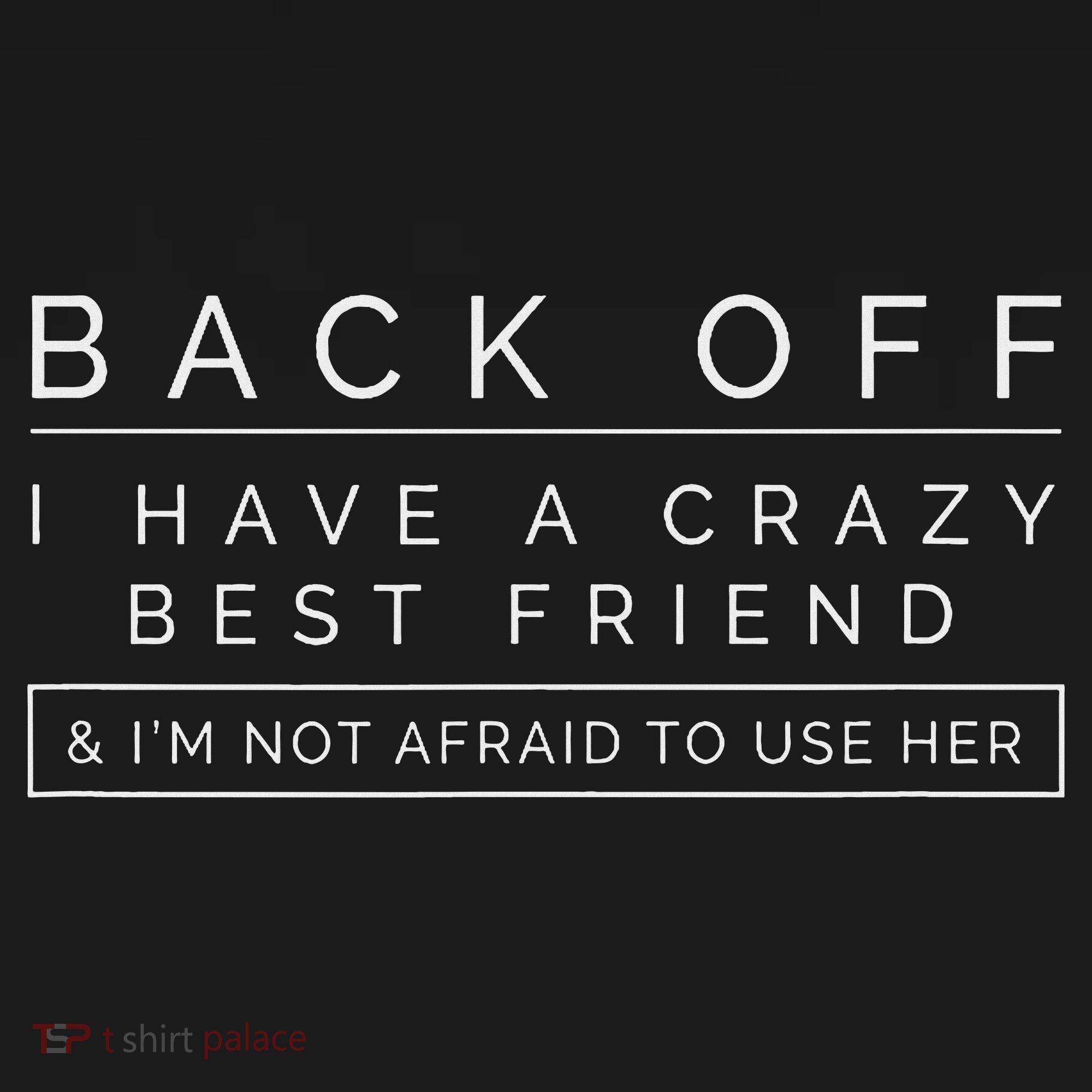 Back Off I Have A Crazy Best Friend Toddler Hoodie