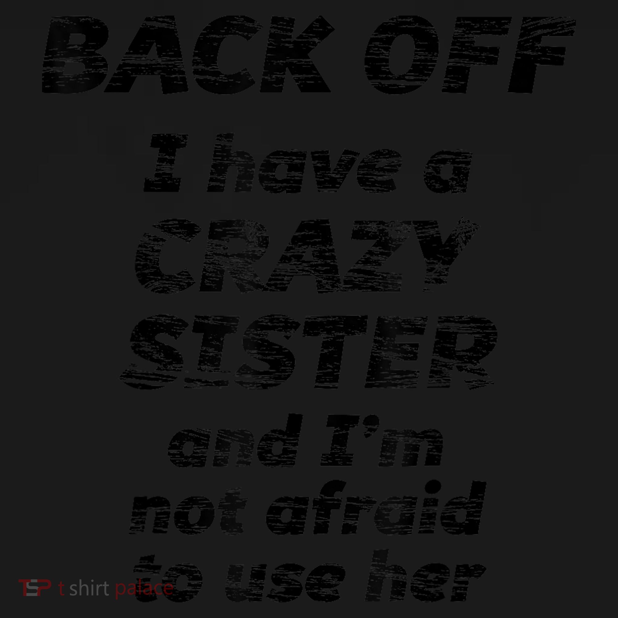 BACK OFF I Have A CRAZY Sister And Im Not Afraid To Use HER Hoodie