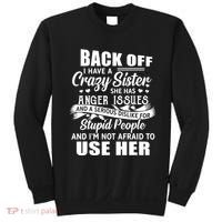 Back Off I Have A Crazy Sisters Brothers Boy Girl Sweatshirt thumb 0