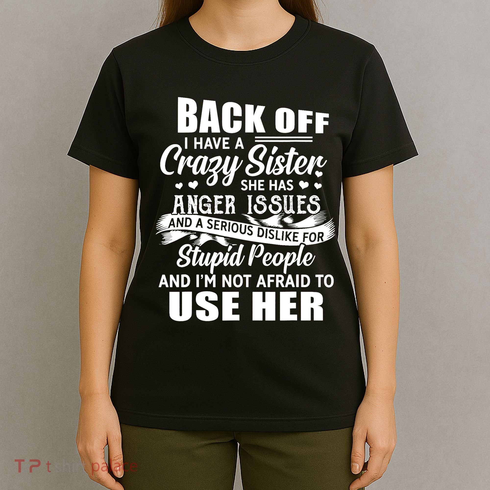 Back Off I Have A Crazy Sisters Brothers Boy Girl T-Shirt