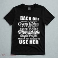 Back Off I Have A Crazy Sisters Brothers Boy Girl T-Shirt thumb 5