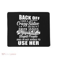 Back Off I Have A Crazy Sisters Brothers Boy Girl Mousepad thumb 0
