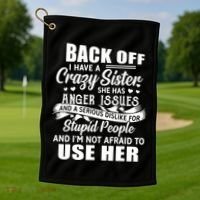 Back Off I Have A Crazy Sisters Brothers Boy Girl Golf Towel thumb 1