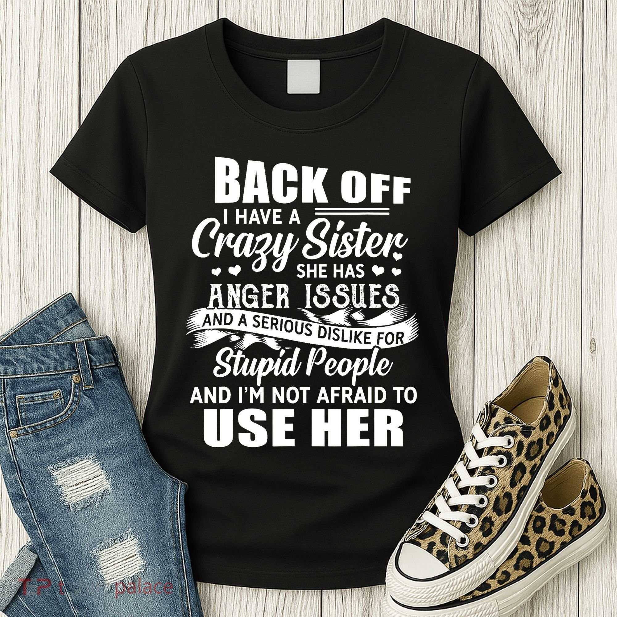 Back Off I Have A Crazy Sisters Brothers Boy Girl Women's T-Shirt