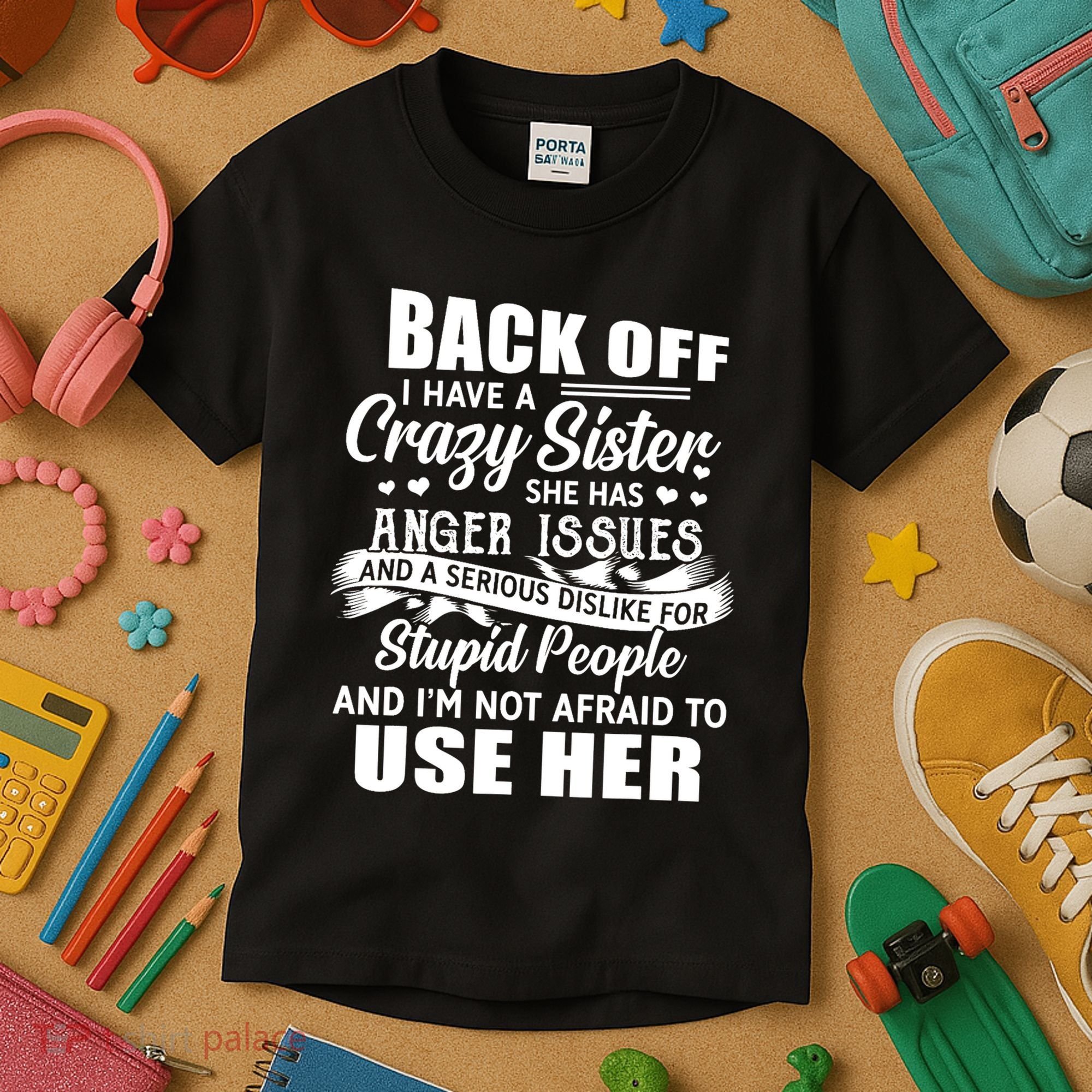 Back Off I Have A Crazy Sisters Brothers Boy Girl Kids T-Shirt