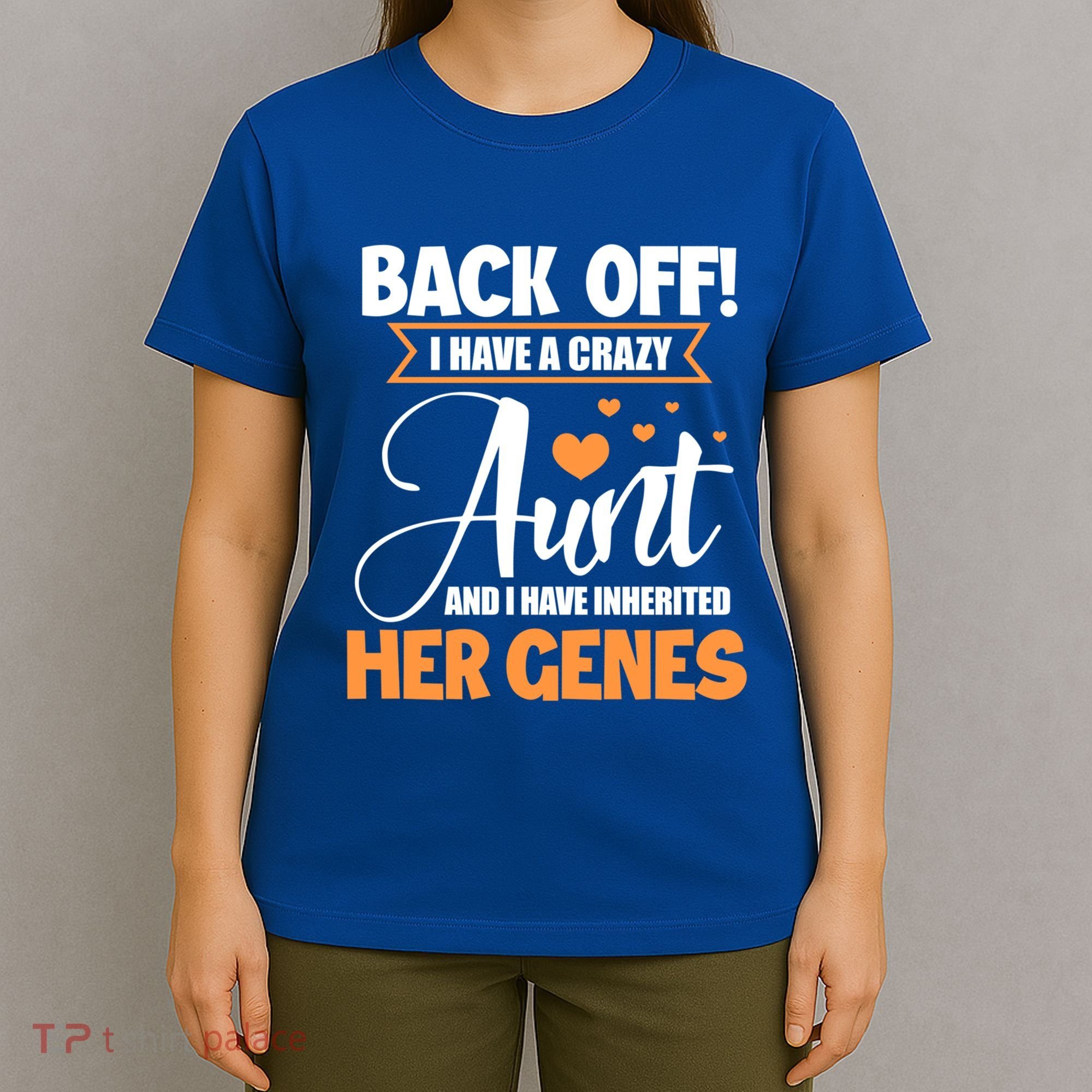 Back Off I Have A Crazy Aunt Nephew Niece Family Gift T-Shirt