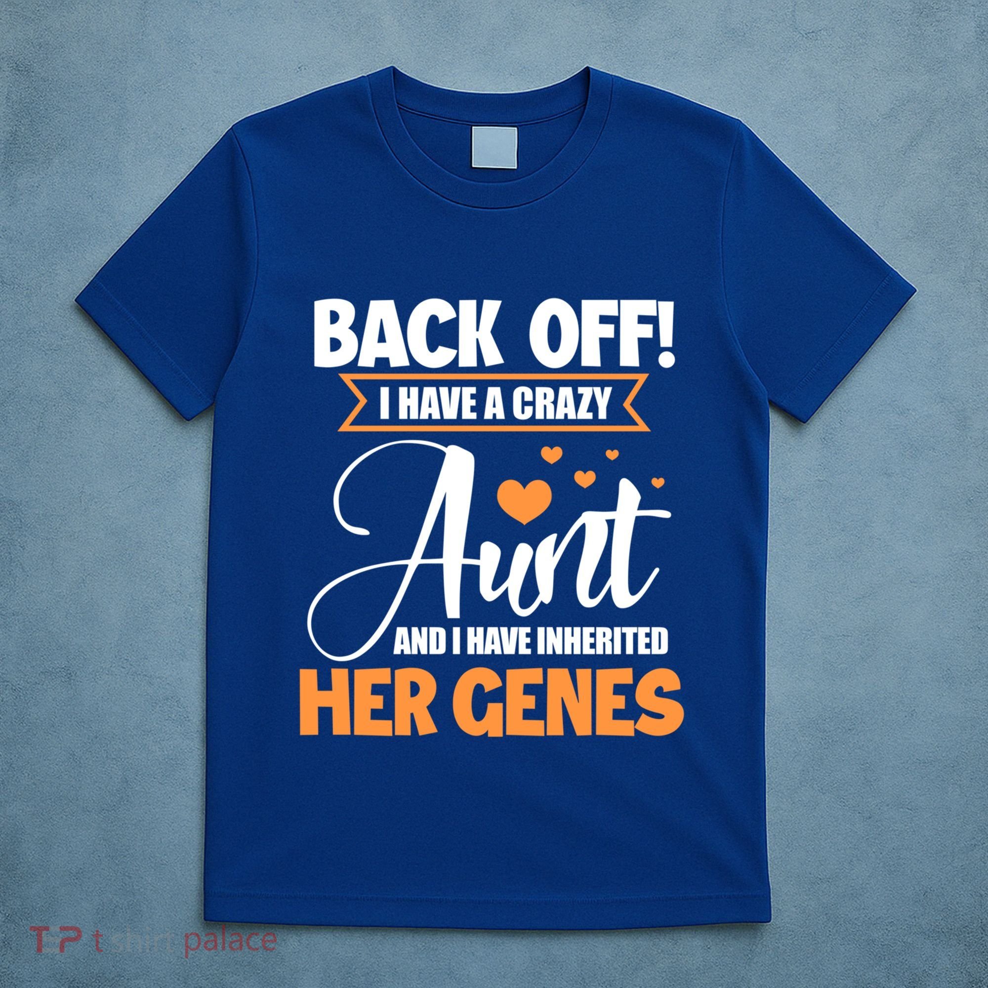 Back Off I Have A Crazy Aunt Nephew Niece Family Gift T-Shirt