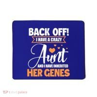 Back Off I Have A Crazy Aunt Nephew Niece Family Gift Mousepad thumb 0