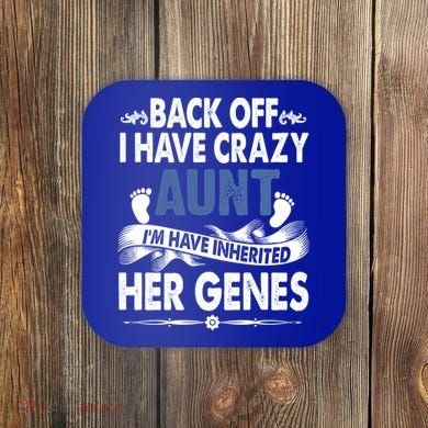 Back Off I Have A Crazy Aunt Niece Retro Aunt Gift Coaster