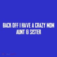 Back Off I Have A Crazy Mom Aunt And Sister Funny Gift Coaster thumb 2