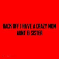 Back Off I Have A Crazy Mom Aunt And Sister Funny Gift Santa Hat thumb 1