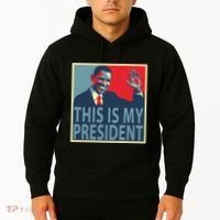 Barack Obama Is My President Hoodie thumb 2