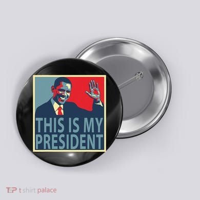 Barack Obama Is My President Button