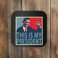 Barack Obama Is My President Coaster thumb 0