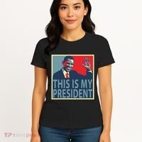 Barack Obama Is My President Women's T-Shirt thumb 4