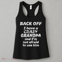 Back Off I Have A Crazy Grandpa & I'm Not Afraid To Use Him Women's Tank Top thumb 3