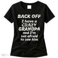 Back Off I Have A Crazy Grandpa & I'm Not Afraid To Use Him Women's T-Shirt thumb 0