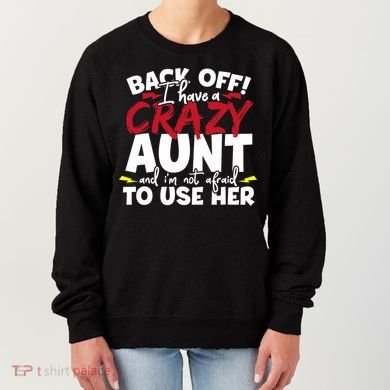 Back Off I Have A Crazy Aunt Nieces Women's Sweatshirt