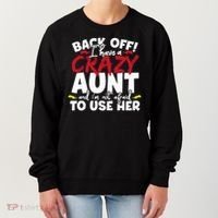 Back Off I Have A Crazy Aunt Nieces Women's Sweatshirt thumb 0
