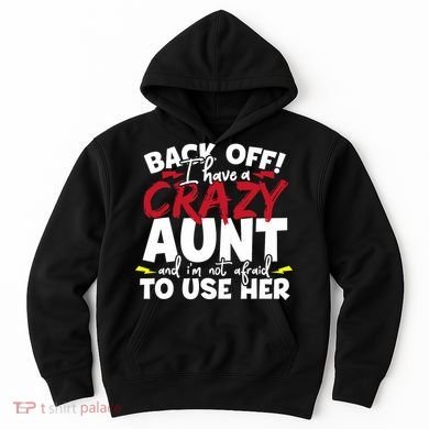 Back Off I Have A Crazy Aunt Nieces Hoodie