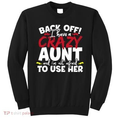 Back Off I Have A Crazy Aunt Nieces Sweatshirt