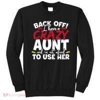Back Off I Have A Crazy Aunt Nieces Sweatshirt thumb 0