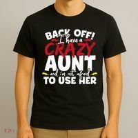Back Off I Have A Crazy Aunt Nieces T-Shirt thumb 3