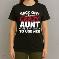Back Off I Have A Crazy Aunt Nieces T-Shirt thumb 4
