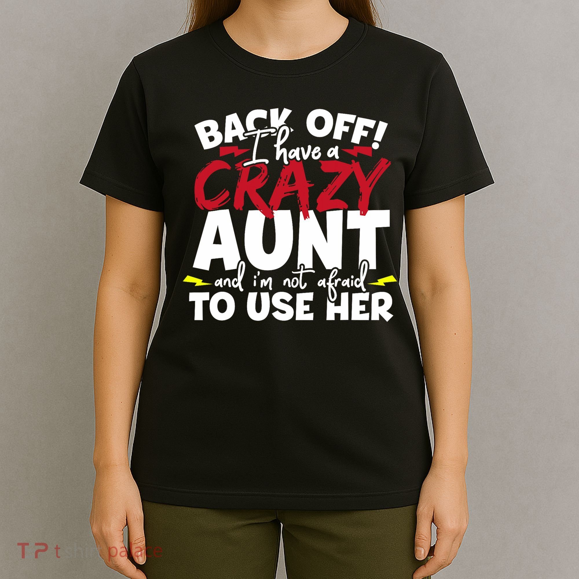 Back Off I Have A Crazy Aunt Nieces T-Shirt