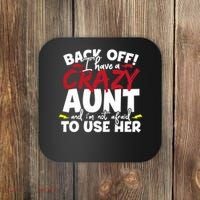 Back Off I Have A Crazy Aunt Nieces Coaster thumb 0