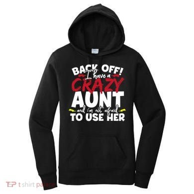 Back Off I Have A Crazy Aunt Nieces Women's Hoodie