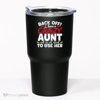 Back Off I Have A Crazy Aunt Nieces Tumbler thumb 0