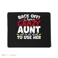Back Off I Have A Crazy Aunt Nieces Mousepad thumb 0