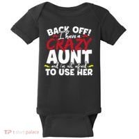 Back Off I Have A Crazy Aunt Nieces Baby Bodysuit thumb 0