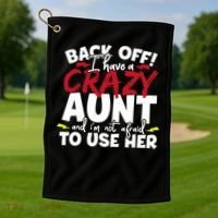 Back Off I Have A Crazy Aunt Nieces Golf Towel thumb 1