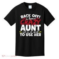Back Off I Have A Crazy Aunt Nieces Kids T-Shirt thumb 0