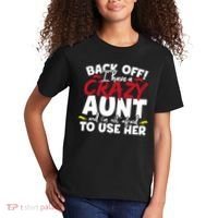 Back Off I Have A Crazy Aunt Nieces Kids T-Shirt thumb 2