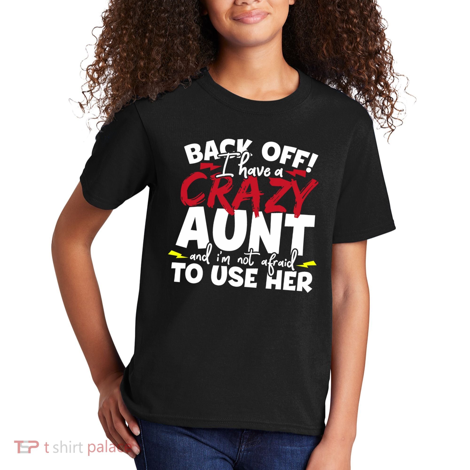 Back Off I Have A Crazy Aunt Nieces Kids T-Shirt