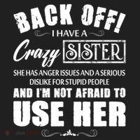 Back Off I Have A Crazy Sister She Has Anger Issues Great Gift Women's Sweatshirt thumb 2