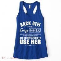 Back Off I Have A Crazy Sister She Has Anger Issues Great Gift Women's Tank Top thumb 0