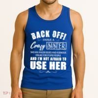 Back Off I Have A Crazy Sister She Has Anger Issues Great Gift Tank Top thumb 3
