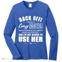 Back Off I Have A Crazy Sister She Has Anger Issues Great Gift Women's Long Sleeve Shirt thumb 0