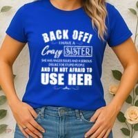 Back Off I Have A Crazy Sister She Has Anger Issues Great Gift Women's T-Shirt thumb 2